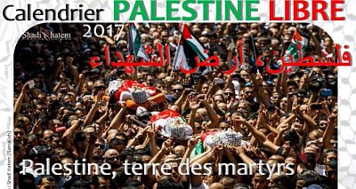 Le calendrier Palestine Libre 2017 « Palestine, terre de martyrs » est disponible